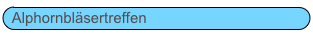 Alphornbläsertreffen